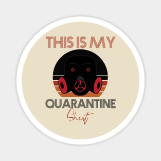 This Is My Quarantine Shirt Magnet